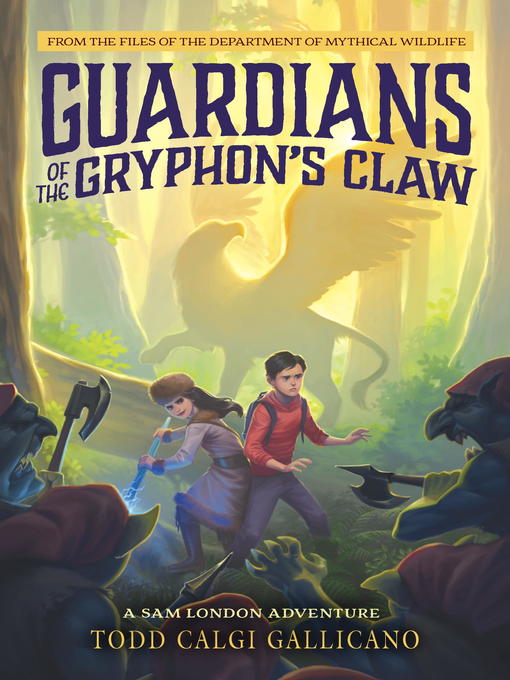 Title details for Guardians of the Gryphon's Claw by Todd Calgi Gallicano - Available